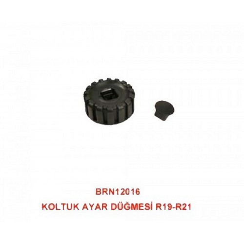 KOLTUK AYAR DÜĞMESİ R19-R21 KOLTUK AYAR DÜĞMESİ R19-R21