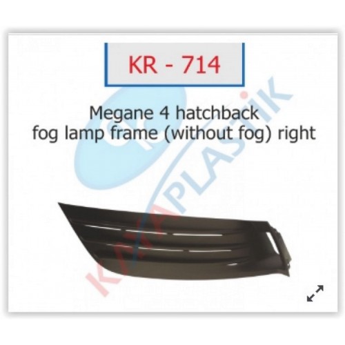 SİS FAR ÇERÇEVESİ SİSSİZ SAĞ HATCBACK MODEL MEGANE 4 SİS FAR ÇERÇEVESİ SİSSİZ SAĞ HATCBACK MODEL MEGANE 4