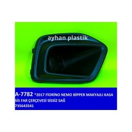 Sis Far Çerçevesi Sissiz Sağ Fiat Fiorino-Nemo-Bipper 17 Makyajli Kasa