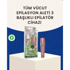 3 Başlıklı Kadın Yüz ve Vücut Tüy Temizleme Makinesi